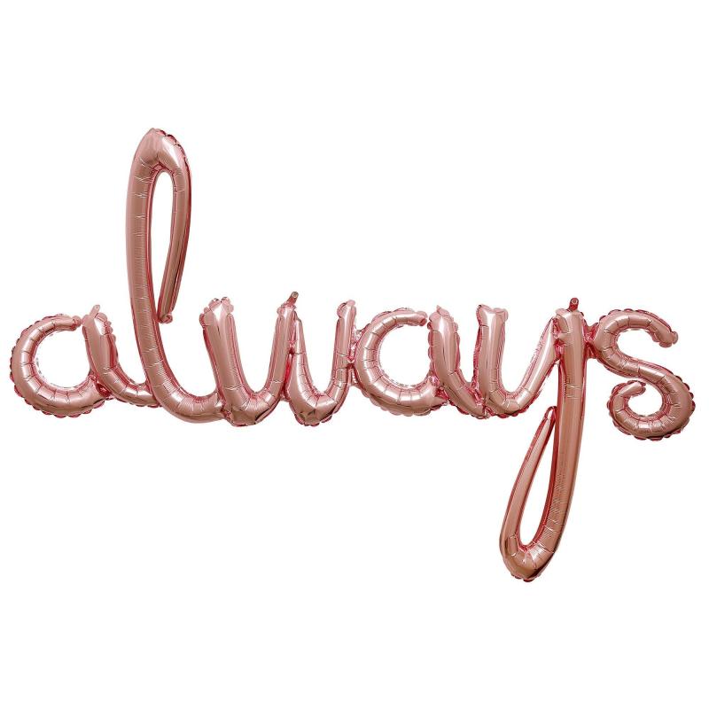 Air-Filled Rose Gold Always Cursive Letter Foil Balloon Banner, 49In X 30In  |  Shop by Type Shop by Type Shop by Type